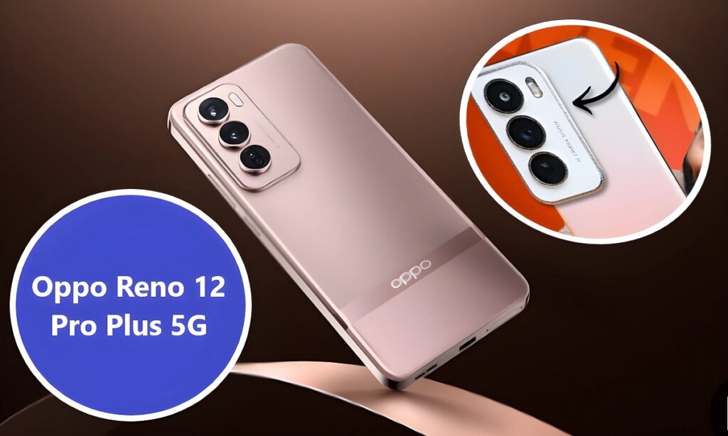दमदार कैमरा क्वालिटी और धांसू बैटरी बैकअप के साथ पेश है पापा के परियों के लिए Oppo Reno 12 Pro Plus 5G स्मार्टफोन ,देखे कीमत और कैमरा क्वालिटी क्या है 2 दमदार कैमरा क्वालिटी और धांसू बैटरी बैकअप के साथ पेश है पापा के परियों के लिए Oppo Reno 12 Pro Plus 5G स्मार्टफोन